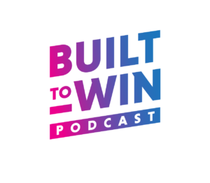 Built to Win Podcast