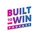 Built to Win Podcast