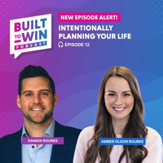 EP12: Intentionally Planning Your Life with Amber Olson Rourke & Damon Rourke