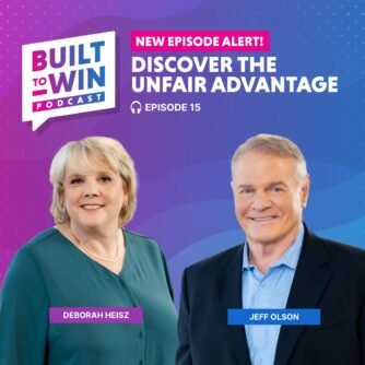 Episode 15 - Discover the Unfair Advantage with Deborah Heisz and Jeff Olson