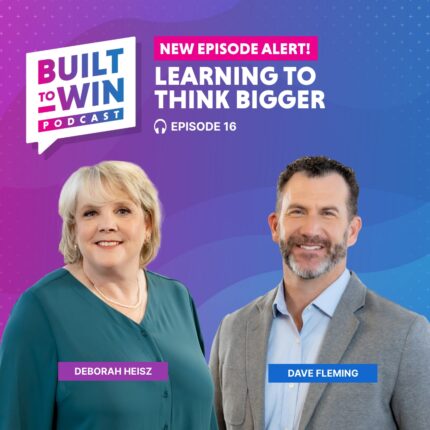 EP16: Learning to Think Bigger With Dave Fleming and Deborah K. Heisz