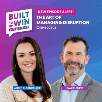 The Art of Managing Disruption with Amber Olson Rourke and Dave Fleming